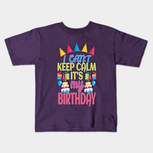 i cant keep calm its my birthday Kids T-Shirt